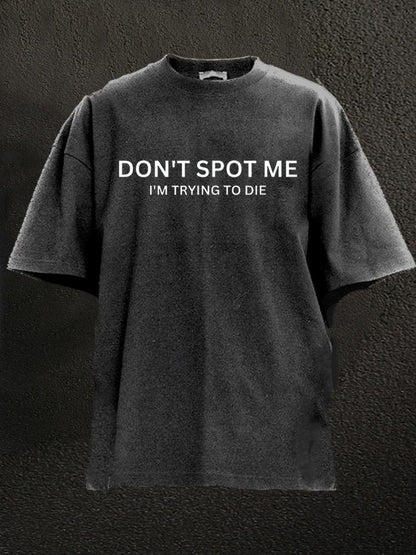 Don't spot me Washed T-Shirt - Ironfit