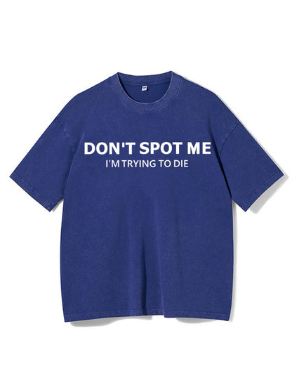 Don't spot me Washed T-Shirt - Ironfit