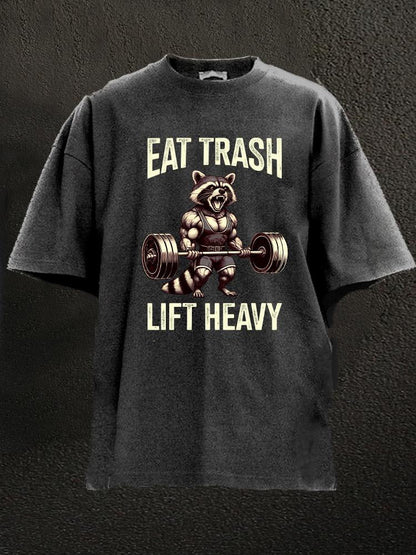 Eat trash lift heavy Washed T-Shirt - Ironfit