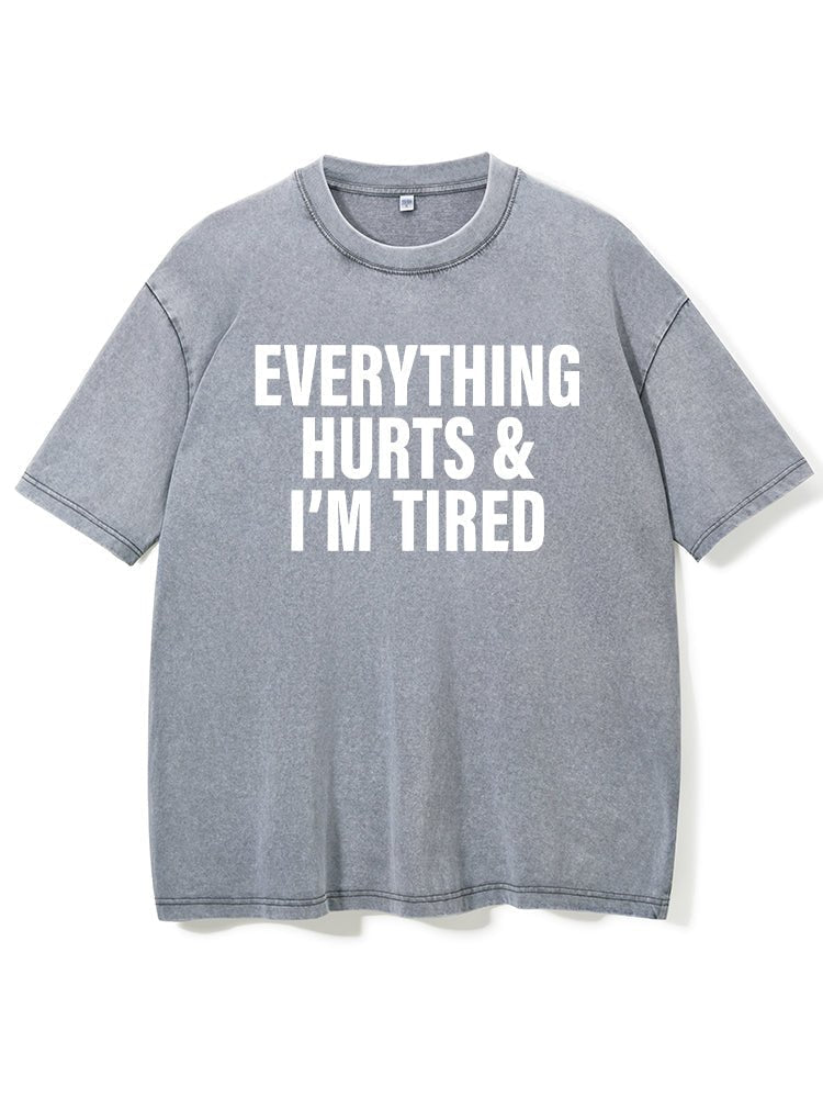 Everything hurts and I'm tired Washed Gym T-Shirt - Ironfit