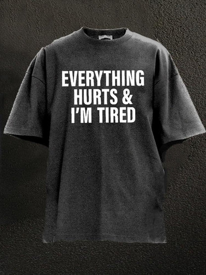 Everything hurts and I'm tired Washed Gym T-Shirt - Ironfit