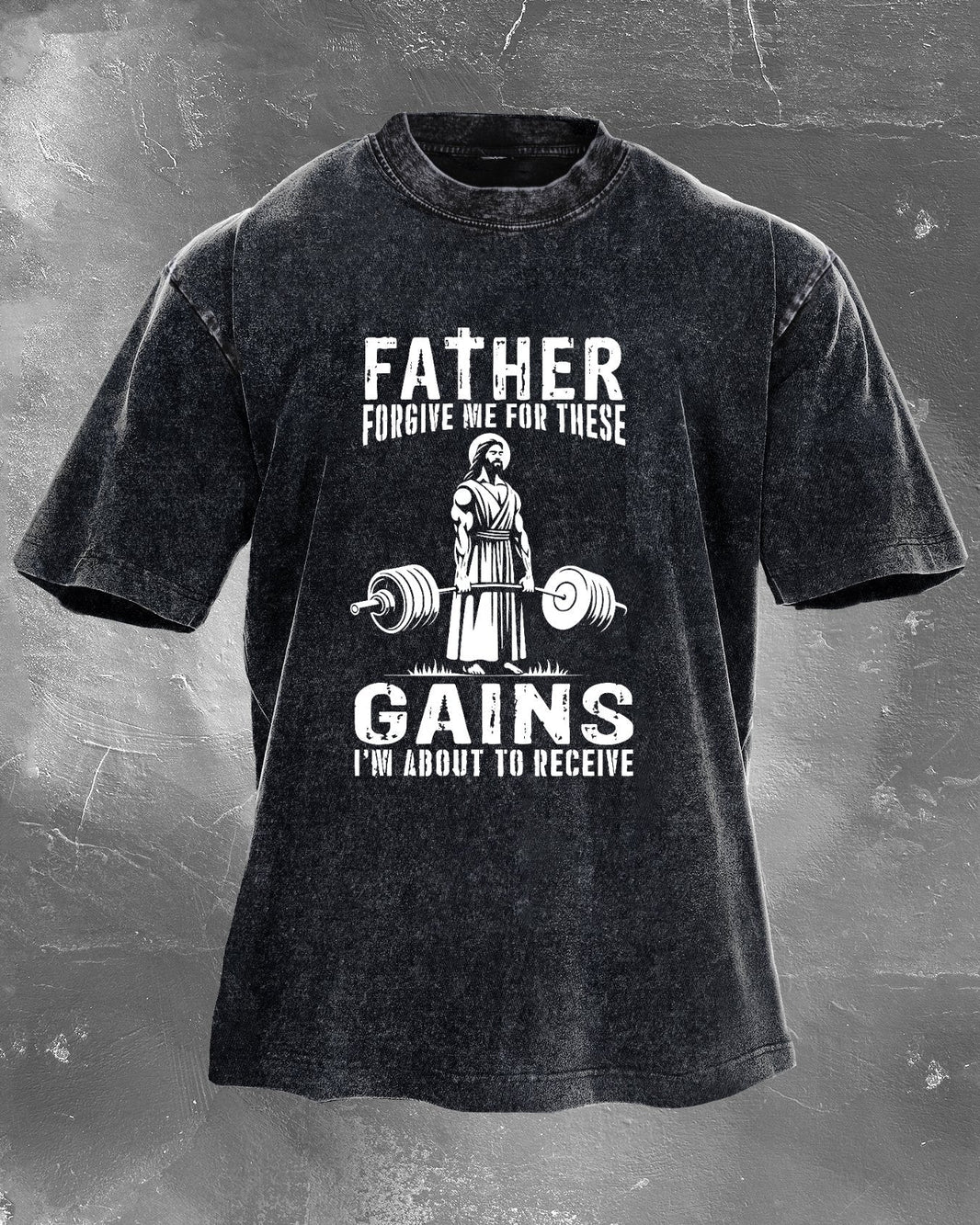 FATHER FORGIVE ME FOR THESE GAINS T - SHIRT - Ironfit