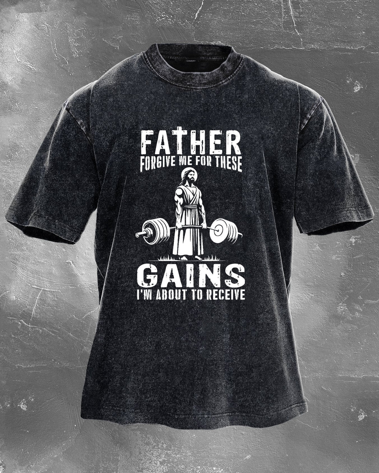 FATHER FORGIVE ME FOR THESE GAINS T - SHIRT - Ironfit