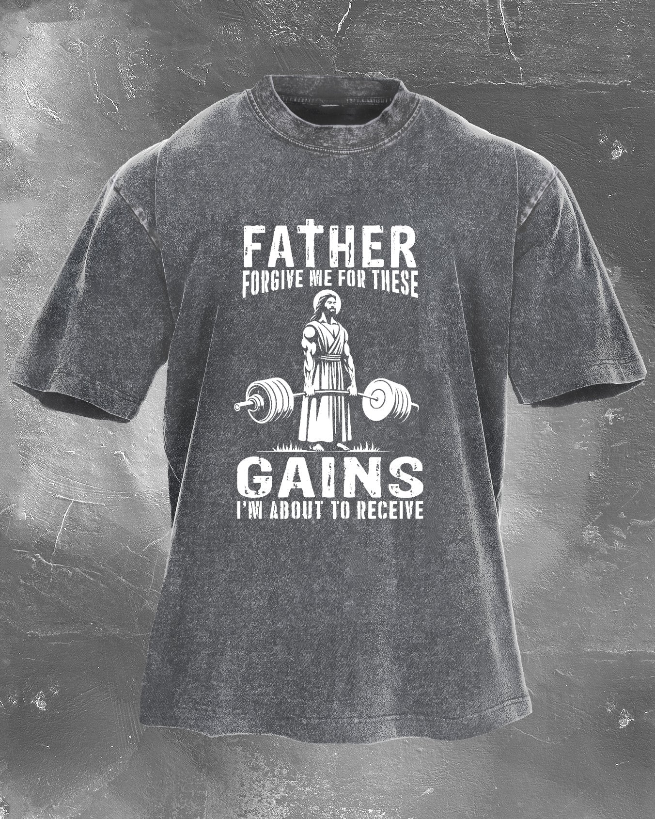 FATHER FORGIVE ME FOR THESE GAINS T - SHIRT - Ironfit