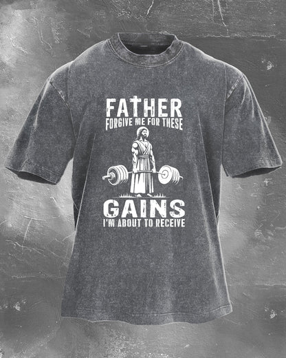 FATHER FORGIVE ME FOR THESE GAINS T - SHIRT - Ironfit
