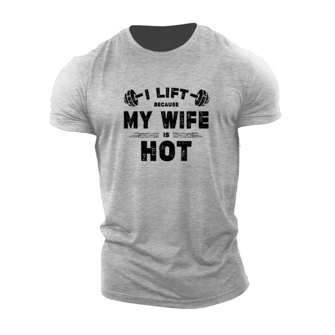I Lift Because My Wife Is Hot T-Shirt - Ironfit