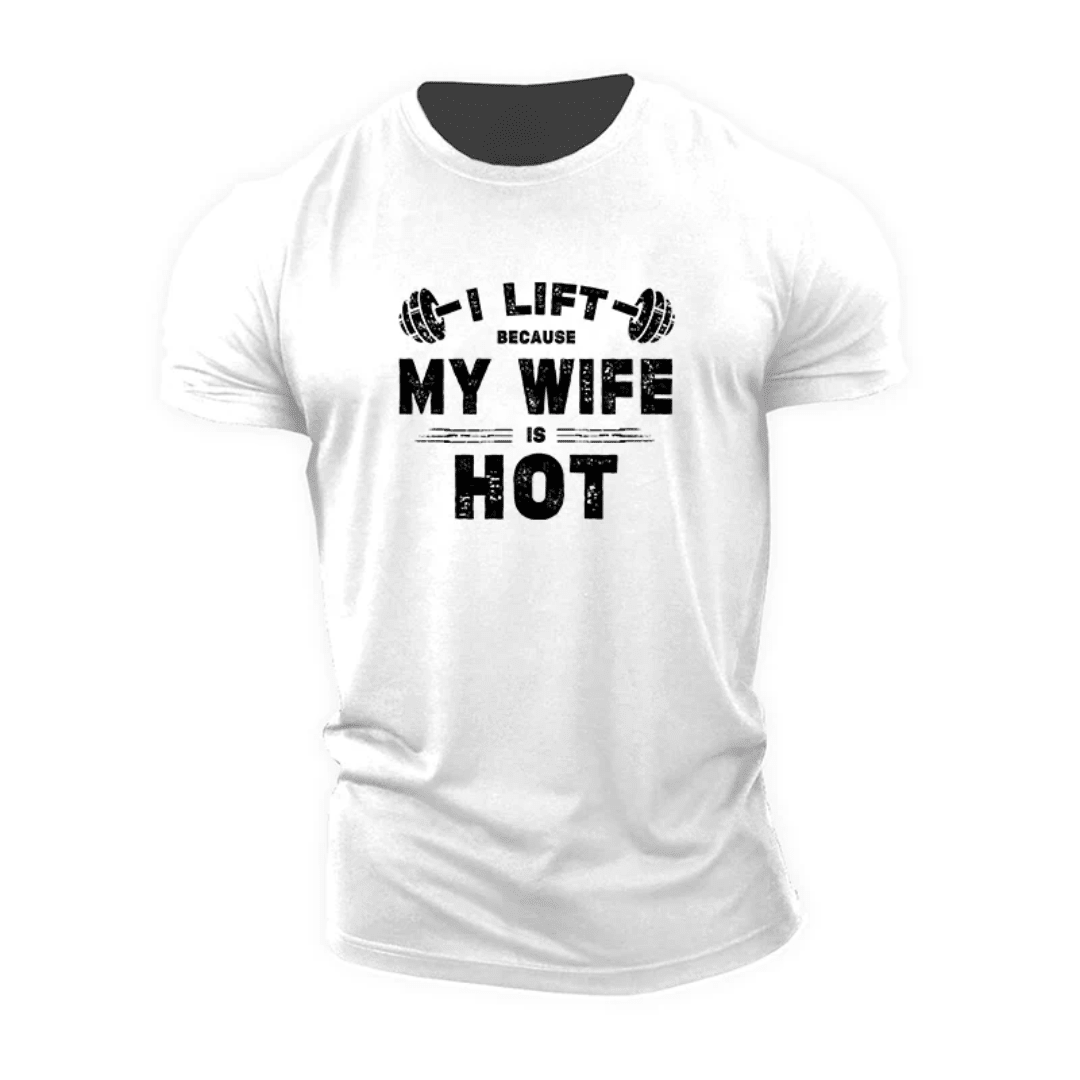 I Lift Because My Wife Is Hot T-Shirt - Ironfit