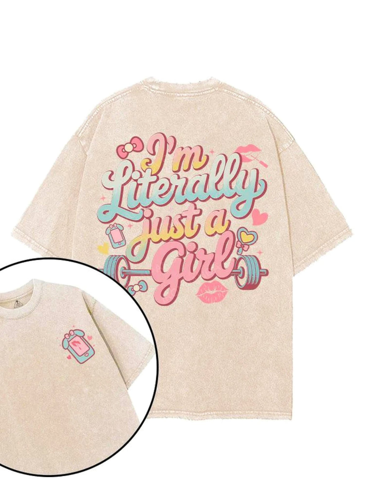 I'M LITERALLY JUST A GIRL T - SHIRT - Ironfit