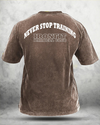 NEVER STOP TRAINING WASHED T - SHIRT - Ironfit