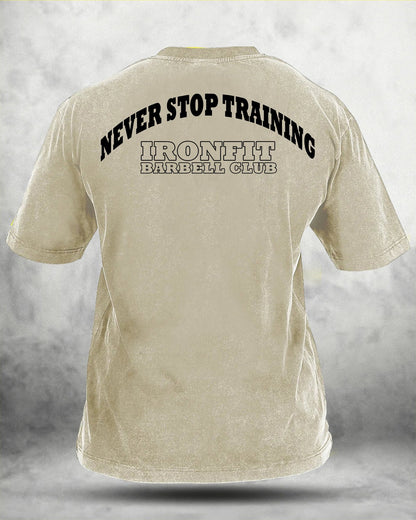 NEVER STOP TRAINING WASHED T - SHIRT - Ironfit