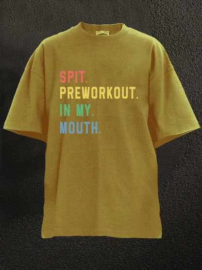 Spit Preworkout In My Mouth T-Shirt - Ironfit