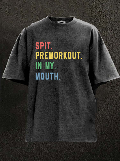 Spit Preworkout In My Mouth T-Shirt - Ironfit