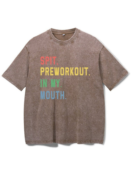 Spit Preworkout In My Mouth T-Shirt - Ironfit