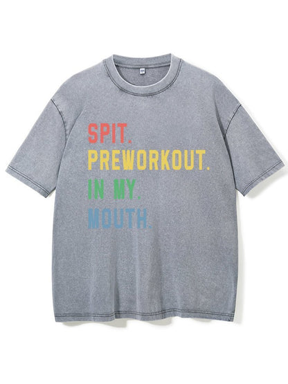 Spit Preworkout In My Mouth T-Shirt - Ironfit