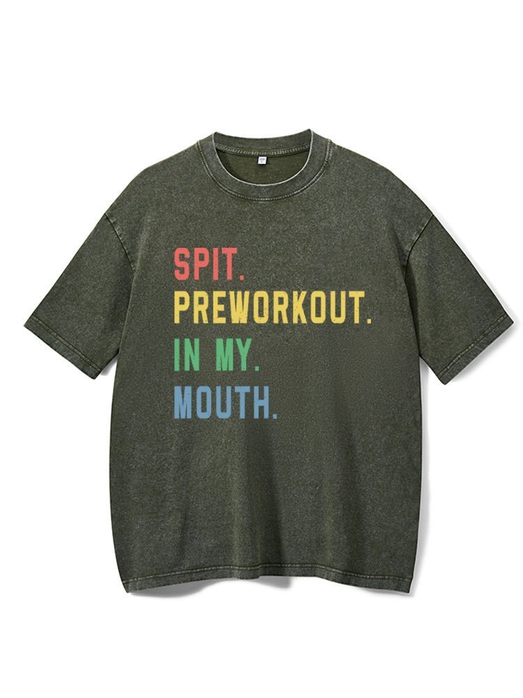 Spit Preworkout In My Mouth T-Shirt - Ironfit