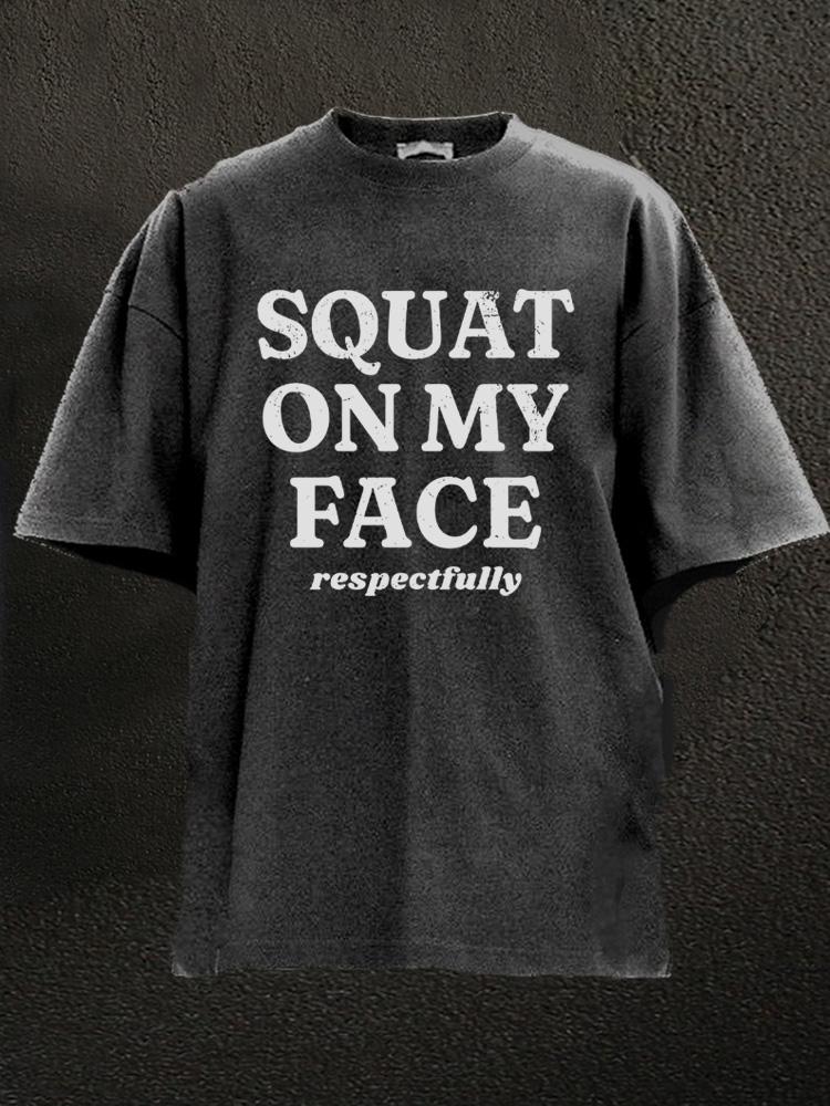 squat auf mein Gesicht respektvoll Gewaschenes Gym-Shirt - Gymfit