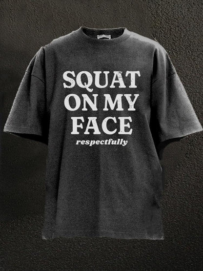 squat auf mein Gesicht respektvoll Gewaschenes Gym-Shirt - Gymfit