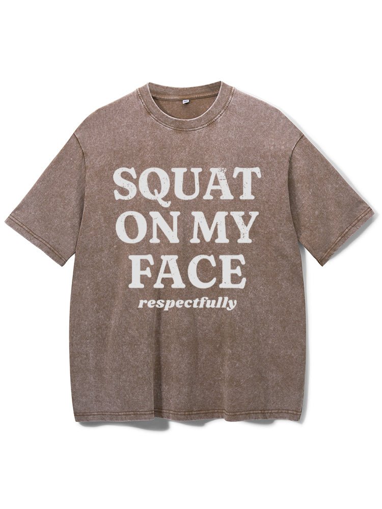 squat auf mein Gesicht respektvoll Gewaschenes Gym-Shirt - Gymfit