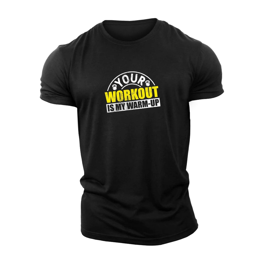 Your workout is my warm - up T-shirt - Ironfit